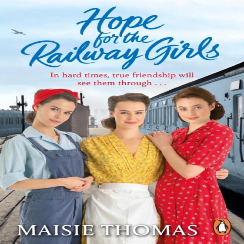 Hope for the Railway Girls by Maisie Thomas Paperback Book 9781529156942