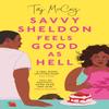 Savvy Sheldon Feels Good As Hell by Taj McCoy Paperback Book 9780349703688