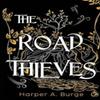 The Road Thieves by Harper A. Burge Paperback Book 9781800165861