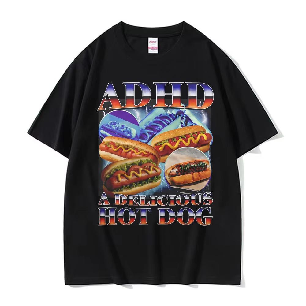 Adhd A Delicious Hot Dog Funny Food Meme Tshirt Unisex Unisex Vintage Oversized Summer T Shirt High Quality Comfort Cotton T Shirts