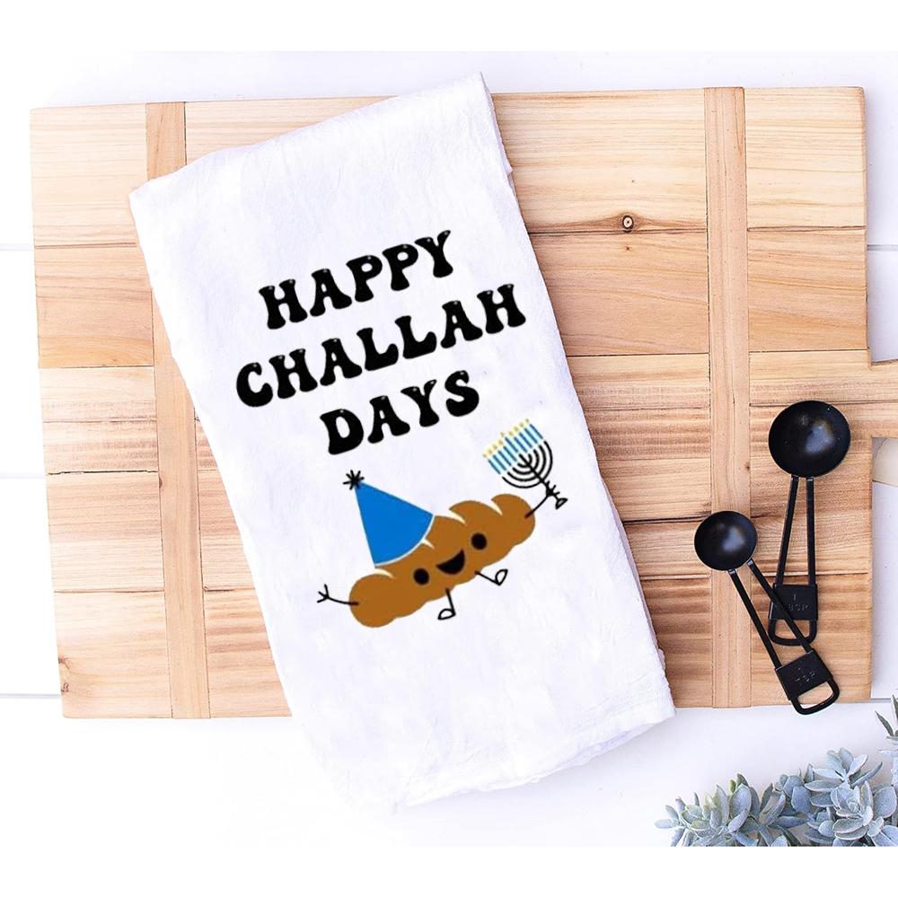 Happy Challah Days Towel Flour Sack Kitchen Towel Je Holiday Kitchen Decor Rosh Hanukkah Shabbat Shalom Housewarming Gift