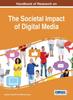 The Handbook of Research On the Societal Impact of Digital Media Book