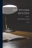 Книга The Wyvern Mystery : A Novel; Volume 3