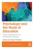 The Psychology and the Study of Education : Critical Perspectives On Developing Theories Book