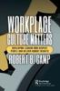 Книга Workplace Culture Matters : Developing Leaders Who Respect People and Deliver Robust Results