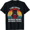 I Love Crime Docuunisextaries Coffee And Probably Only Accommodate 3 People Vintage Cat Print Tshirt