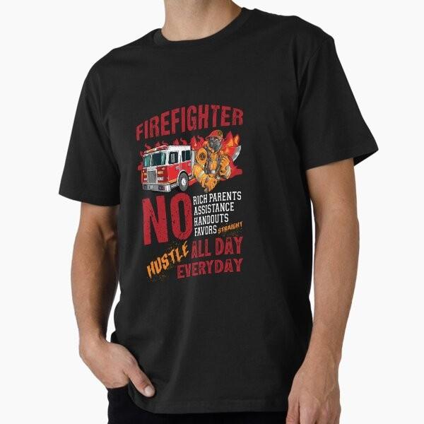 Firefighter No Rich Parents No Assistance Straight H Premium T-Shirt M-2XL Gift,