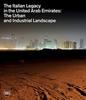 Книга The Italian Legacy In the United Arab Emirates: : The Urban and Industrial Landscape