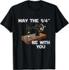 May The 1/4 Be With You Sewing Sewer Humor T-Shirt