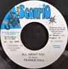 7inch Record FRANKIE PAUL  All About You NONE BLACK SCORPIO 1995 Jamaica Reggae Ska  Dub Used