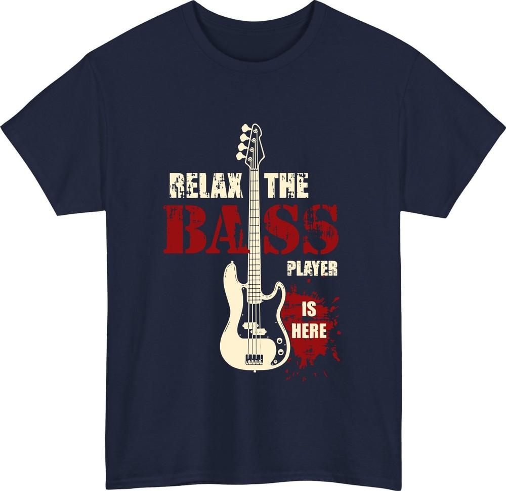 Relax the bass player is here funny music tshirt guitarist humor quote gift top