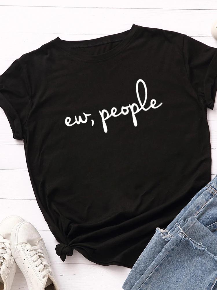 Ew People Letter Print Женская футболка с коротким рукавом и круглым вырезом Свободная женская футболка Женская футболка Топы Одежда Camisetas Mujer