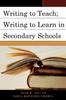 The Writing To Teach; Writing To Learn In Secondary Schools Book