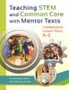 Книга Teaching STEM and Common Core with Mentor Texts : Collaborative Lesson Plans, K-5