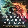 Certain Dark Things by Silvia MorenoGarcia Paperback Book 9781529415629