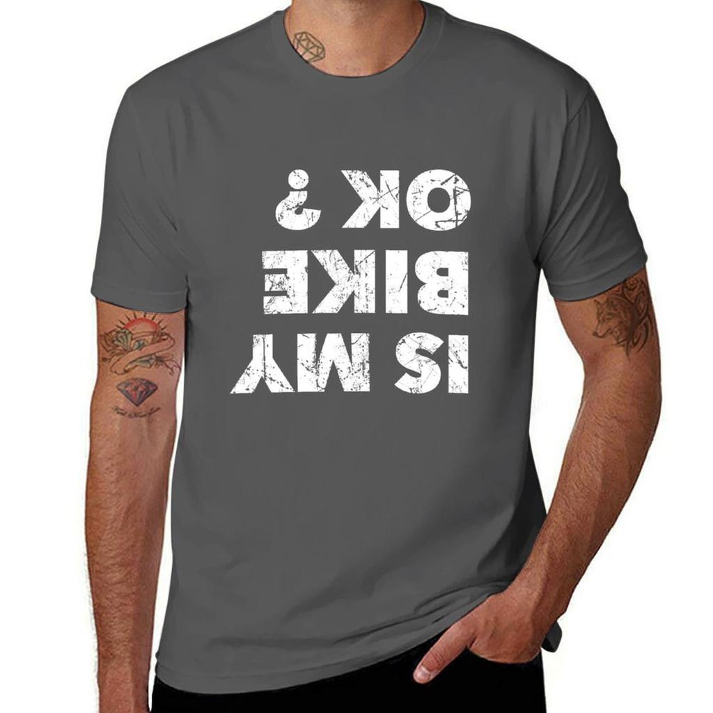 Is My Bike Ok Tshirt T Shirt Unisex Casual Tshirt