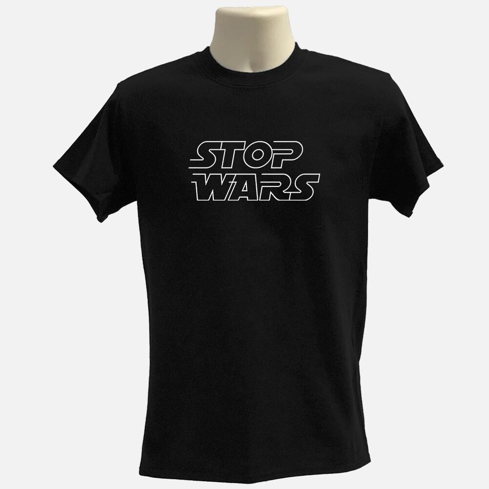 Stop wars Tshirt Funny graphic Tee quality quote graphic Tee Unisex T-Shirt