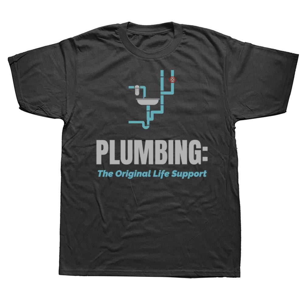 Plumbing The Original Life Support Funny Drain Plumber Tshirts Men Fashion Casual Tshirt 100 Cotton Loose Oversized T Shirt
