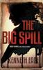 Книга The Big Spill (A Brent Marks Legal Thriller)