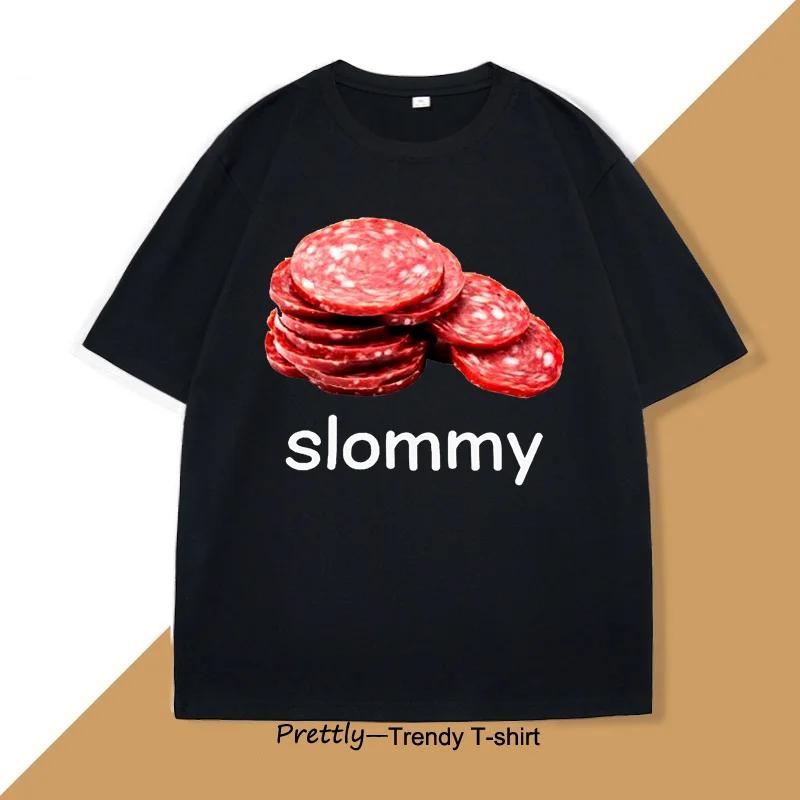 Slommy Salami Funny Meme T Shirt Joke Unhinged TShirt Casual Cotton Short Sleeve Tee Harajuku High Quality Streetwear Clothes