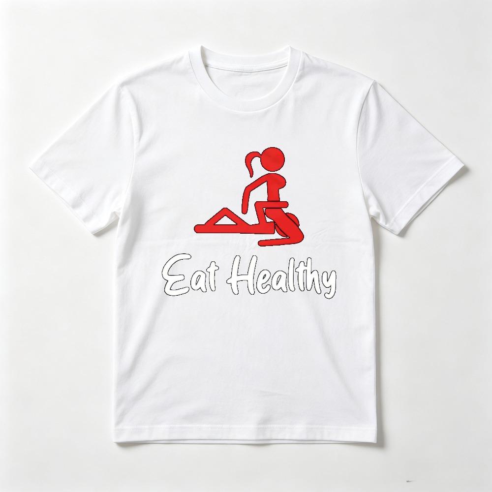 Eat Healthy Funny Valentines Day Tshirt Humor Adult Joke Meme Graphic Printed T Shirt Short Sleeve Casual Fashion Summer Tees Unisex