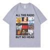 All This Radio But No Head T-Shirt Rock Band Radiohead Music Album Graphic T Shirt Men's Women Clothing Fashion Hip Hop T-Shirt