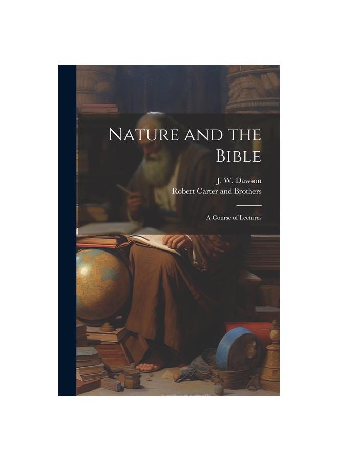 The Nature and the Bible : A Course of Lectures Book