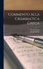 The Commento Alla Grammatica Greca Book