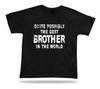Quite possibly the best Brother in the world No1 celebration Gift tshirt present