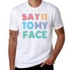 Say It To My Face Tshirt Urban Casual Loose Fit Tee