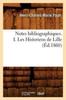 Книга Notes Bibliographiques. I. Les Historiens De Lille (Ed.1860)