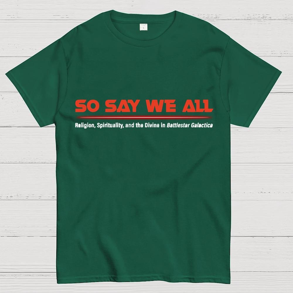 So Say We All Unisex 100% Cotton Summer Casual Cool Loose T-Shirt