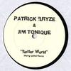 12-дюймовая пластинка PATRICK BRYZE & JIM TONIQUE - Better World TEST002 Привлекательная 2005 США Танцевальная и Электронная Б/У