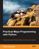 Книга Practical Maya Programming with Python