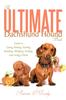 Книга The Ultimate Dachshund Hound Book : Guide To Caring, Raising, Training, Breeding, Whelping, Feeding, and Loving a Doxie