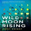 Wild Moon Rising by Jenny Knight Hardback Book 9780008650292