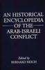 Книга An Historical Encyclopedia of the Arab-Israeli Conflict