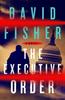 The The Executive Order : A Novel Book