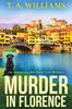 Книга Murder In Florence : An Addictive Cozy Murder Mystery from T. A. Williams