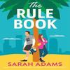The Rule Book by Sarah Adams Paperback Book 9781035409051
