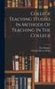 The College Teaching Studies In Methods Of Teaching In The College Book