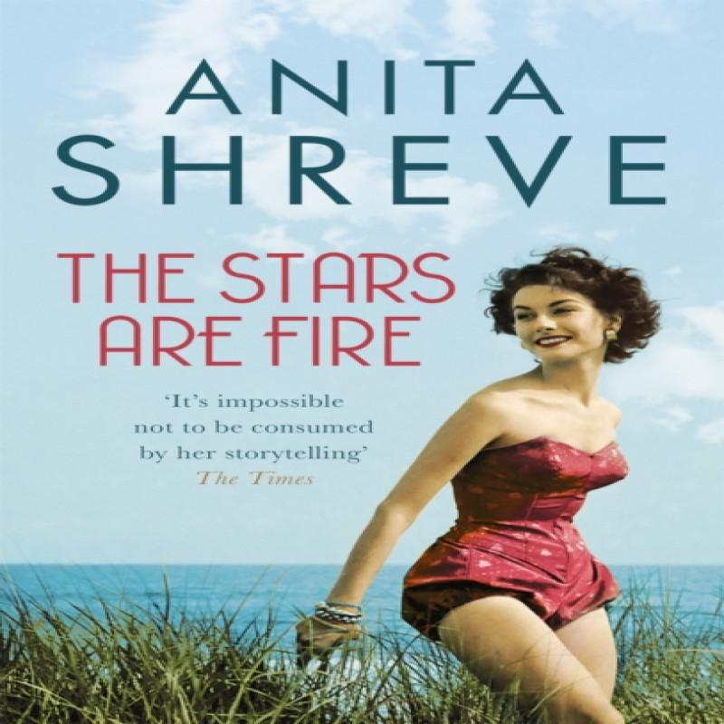 The Stars Are Fire by Anita Shreve Paperback Book 9780349123585