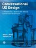 Книга Conversational UX Design : A Practitioner's Guide To the Natural Conversation Framework
