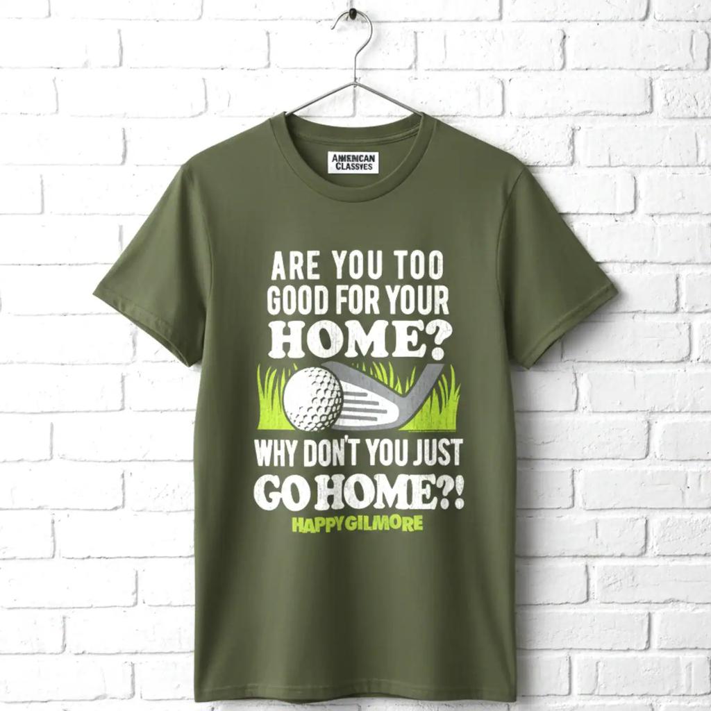 Happy Gilmore Why Don't You Just Go Home Men's T Shirt