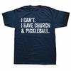 Funny I Can't I Have Pickleball Graphic 100% Cotton T-shirt Men Women's Fashion Casual Tshirt Loose Oversized Streetwear T Shirt