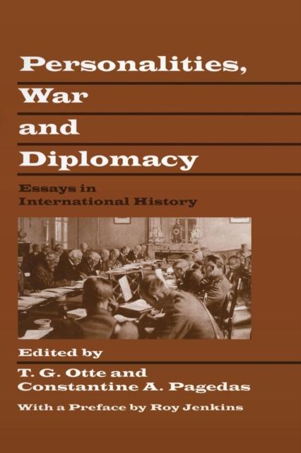 The Personalities, War and Diplomacy : Essays In International History Book