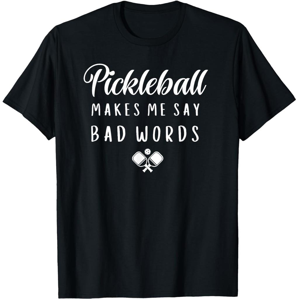Funny Pickleball Makes Me Say Bad Words T Shirts Men Pure Cotton Humor Streetwear Tee Shirt Short Sleeve Unisex Loose Clothing