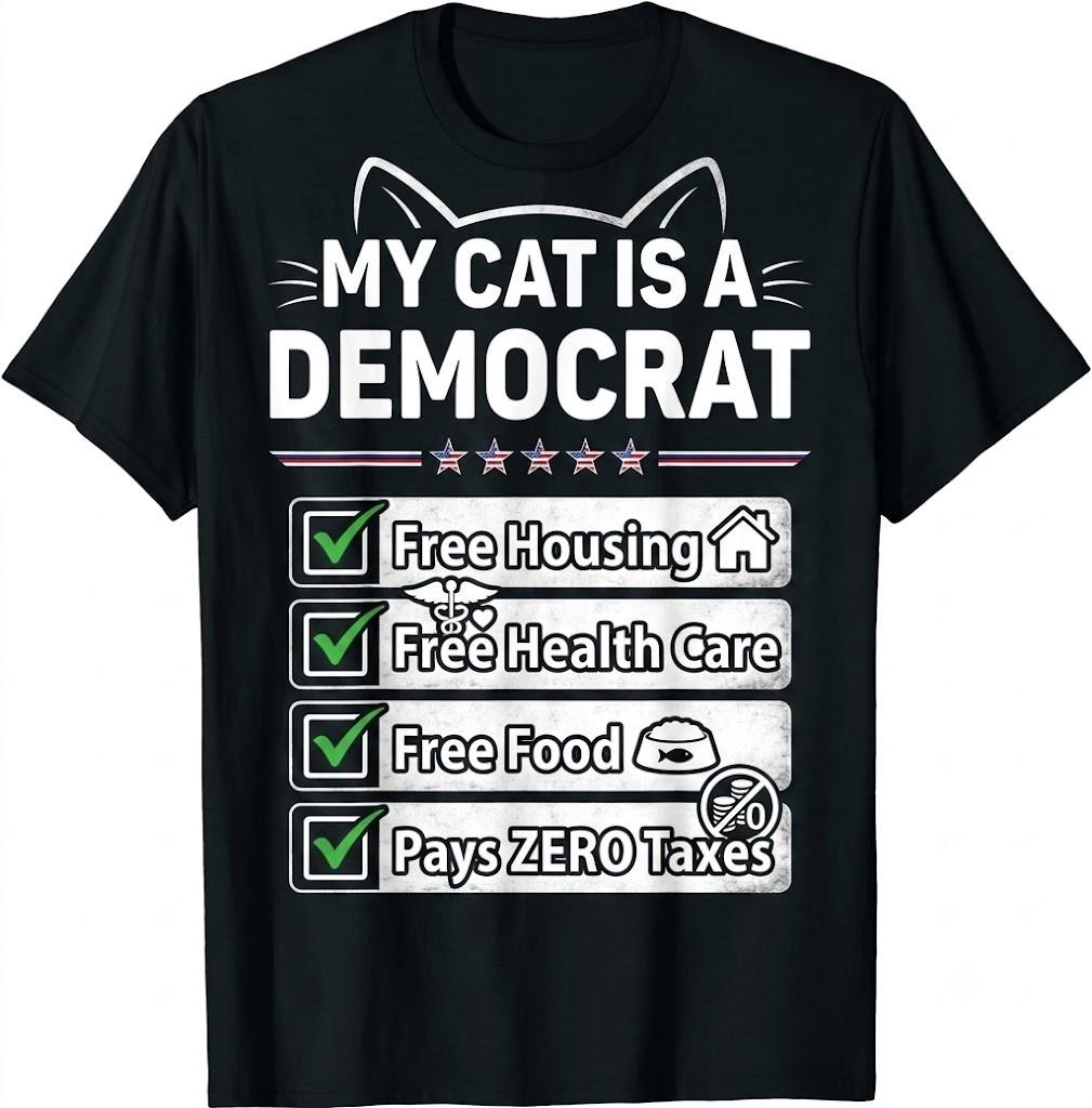 Funny Cat Democrat T-Shirt, Political Humor Tee, Free Healthcare Food Gift