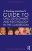 Книга A Teaching Assistant's Guide To Child Development and Psychology In the Classroom : Second Edition