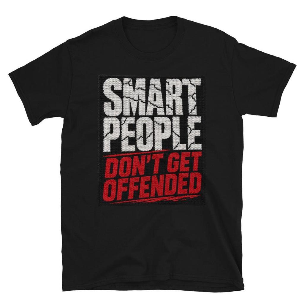 Funny sarcastic humor shirt Smart People Don't Get Offended Funny Saying Men's T-Shirt, witty quote lover Graphic Tee